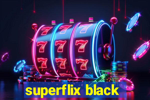 superflix black